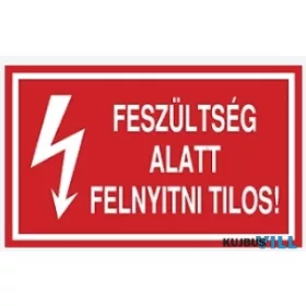   ÖNTAPADÓ - 60x95 - Feszültség alatt! Felnyitni Tilos! KIFUTÓ