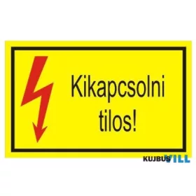 ÖNTAPADÓ - 60x95 - Kikapcsolni Tilos! KIFUTÓ