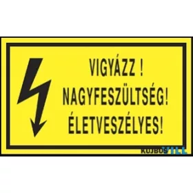   ÖNTAPADÓ - 60x95 - Vigyázz! Nagyfeszültség Életveszély! KIFUTÓ